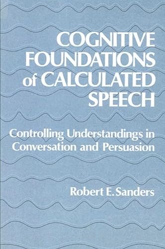 Stock image for Cognitive foundations of Calculated Speech. for sale by Eryops Books