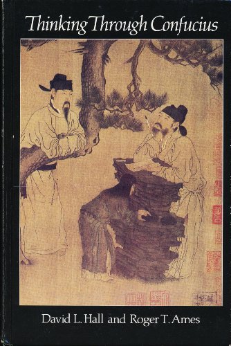 Thinking Through Confucius (Suny Series in Systematic Philosophy) (9780887063763) by Hall, David L.; Ames, Roger T.
