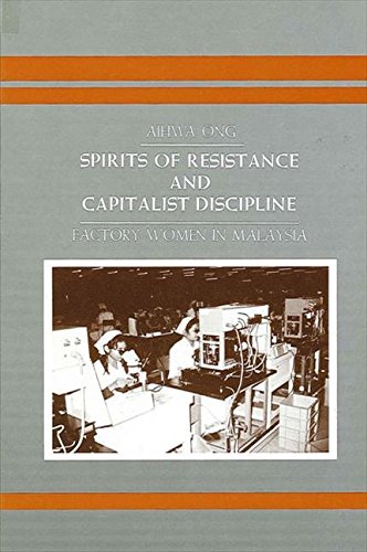 9780887063800: Spirits of Resistance and Capitalist Discipline: Factory Women in Malaysia (Suny Series in Anthropology of Work)