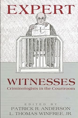 Stock image for Expert Witnesses: Criminologists in the Courtroom (SUNY Series in Critical Issues in Criminal Justice) for sale by Open Books