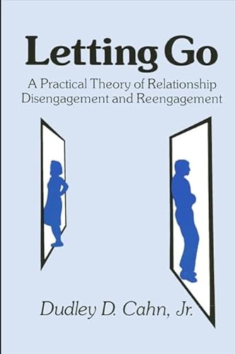 Stock image for Letting Go : A Practical Theory of Relationship Disengagement and Re-Engagement for sale by Better World Books