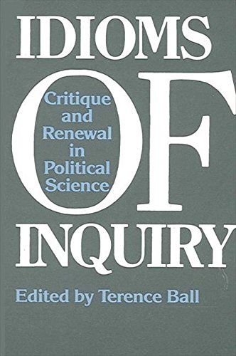 Imagen de archivo de Idioms of Inquiry Critique and Renewal in Political Science a la venta por Willis Monie-Books, ABAA