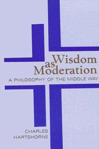 9780887064722: Wisdom as Moderation: A Philosophy of the Middle Way (SUNY series in Philosophy)