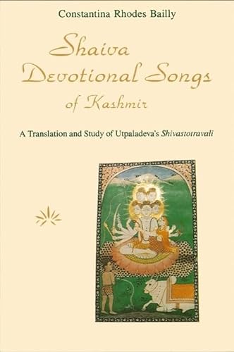 9780887064920: Shaiva Devotional Songs of Kashmir: A Translation and Study of Utpaladeva's Shivastotravali (SUNY series in the Shaiva Traditions of Kashmir)