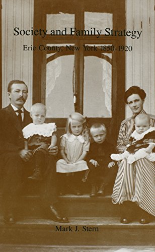 Stock image for Society and Family Strategy Erie County, New York, 1850-1920 for sale by Willis Monie-Books, ABAA