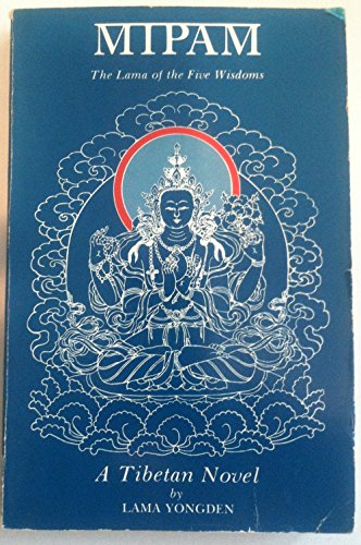 Imagen de archivo de Mipam: The Lama of the Five Wisdoms: A Tibetan Novel by Lama Yongden a la venta por Half Price Books Inc.