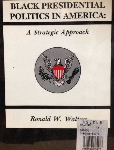 Beispielbild fr Black Presidential Politics in America : A Strategic Approach zum Verkauf von Better World Books