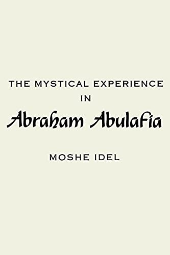 Beispielbild fr The Mystical Experience in Abraham Abulafia (SUNY series in Judaica: Hermeneutics, Mysticism, and Religion) (Suny Series in the Anthropology of Work) zum Verkauf von HPB-Movies