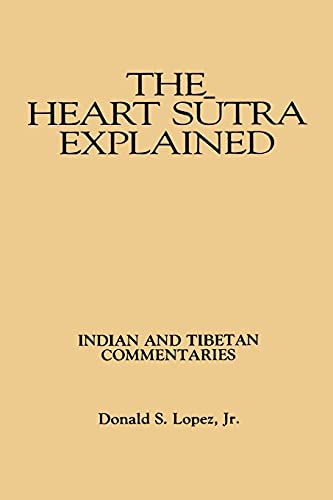 9780887065903: The Heart Sutra Explained (Suny Series in Buddhist Studies): Indian and Tibetan Commentaries