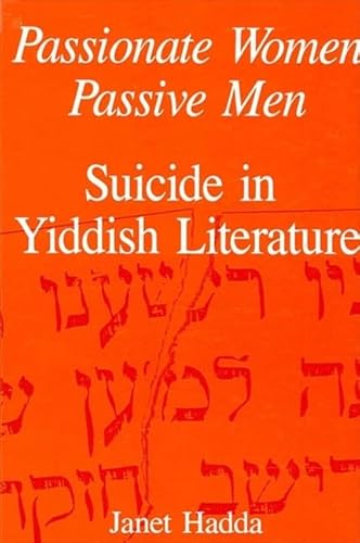 Passionate Women, Passive Men (Suny Series in Modern Jewish Literature and Culture) (9780887065972) by Hadda, Janet