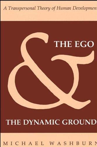 9780887066115: Ego and the Dynamic Ground, The: A Transpersonal Theory of Human Development (SUNY series in Transpersonal and Humanistic Psychology)