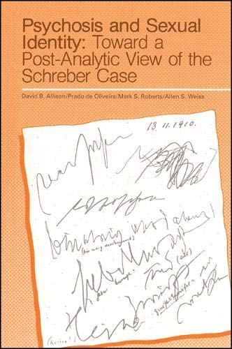 Imagen de archivo de Psychosis and Sexual Identity: Toward a Post-Analytic View of the Schreber Case a la venta por Murphy-Brookfield Books