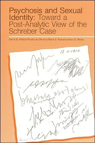 9780887066177: Psychosis and Sexual Identity: Toward a Post-Analytic View of the Schreber Case (SUNY series, Intersections: Philosophy and Critical Theory)