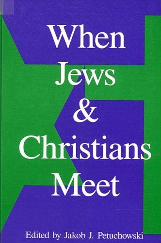 Beispielbild fr When Jews and Christians Meet zum Verkauf von Better World Books Ltd
