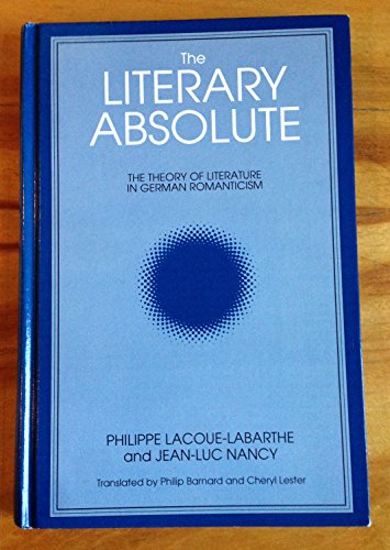 Imagen de archivo de The Literary Absolute: The Theory of Literature in German Romanticism a la venta por Nighttown Books