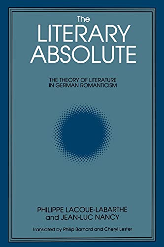 Beispielbild fr The Literary Absolute: The Theory of Literature in German Romanticism (Suny Series in Judaica) (Suny Series : Intersections : Philosophy and Critical Theory) zum Verkauf von My Dead Aunt's Books