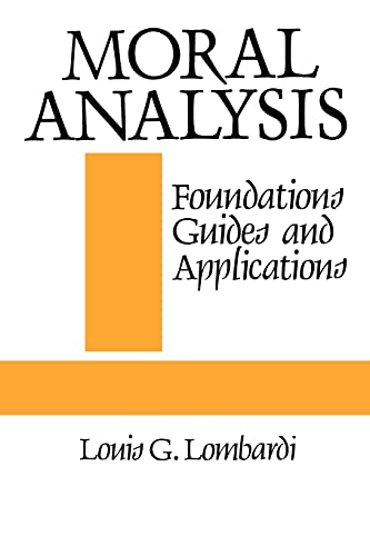 Beispielbild fr Moral Analysis: Foundations, Guides, and Applications (SUNY Series in Philosophy (Paperback)) zum Verkauf von Powell's Bookstores Chicago, ABAA