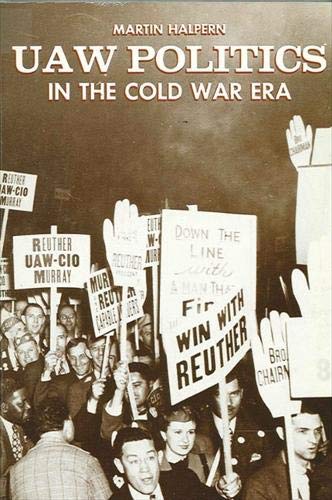Stock image for UAW Politics in the Cold War Era for sale by Better World Books