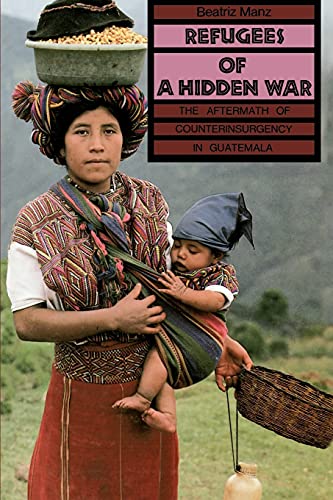 Imagen de archivo de Refugees of a Hidden War : The Aftermath of Counterinsurgency in Guatemala (SUNY Series in Anthropological Studies of Contemporary Issues) a la venta por Bingo Used Books