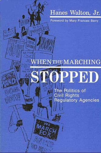 Imagen de archivo de When the Marching Stopped : The Politics of Civil Rights Regulatory Agencies a la venta por Better World Books