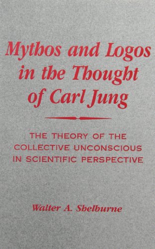 Beispielbild fr Mythos and Logos in the Thought of Carl Jung: The Theory of the Collective Unconscious in Scientific Perceptive zum Verkauf von Books of the Smoky Mountains