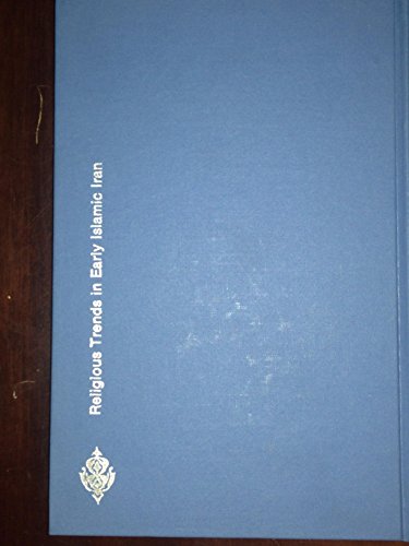 Stock-Bild f�r Religious Trends in Early Islamic Iran (COLUMBIA LECTURES ON IRANIAN STUDIES)