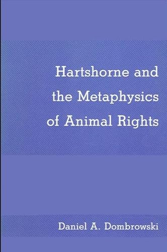 Beispielbild fr Hartshorne and the Metaphysics of Animal Rights (S U N Y Series in Philosophy) zum Verkauf von Southern Maryland Books