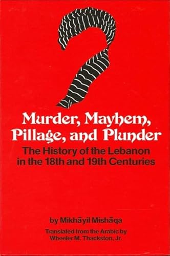 MURDER, MAYHEM, PILLAGE, AND PLUNDER - The history of the LEBANON in the 18th and 19th centuries