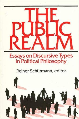 Imagen de archivo de The Public Realm: Essays on Discursive Types in Political Philosophy (Suny Series in Philosophy) a la venta por BookHolders