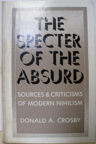 9780887067198: Specter of the Absurd: Sources and Criticisms of Modern Nihilism