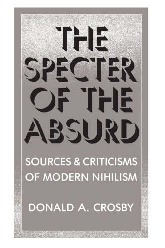 Imagen de archivo de The Specter of the Absurd: Sources and Criticisms of Modern Nihilism (Suny Series in Philosophy) a la venta por GoldenWavesOfBooks