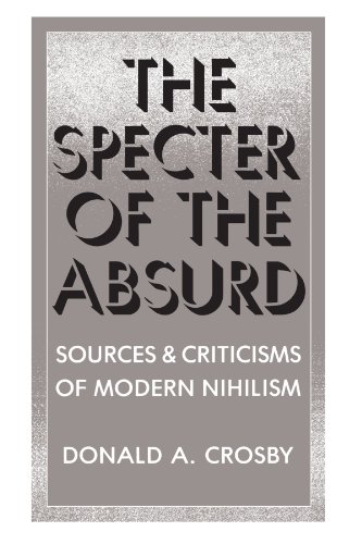 Stock image for The Specter of the Absurd: Sources and Criticisms of Modern Nihilism (Suny Series in Philosophy) for sale by Book Deals