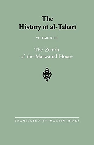 Stock image for The History of al-Tabari Vol. 23: The Zenith of the Marwanid House: The Last Years of 'Abd al-Malik and The Caliphate of al-Walid A.D. 700-715/A.H. 81-96 (SUNY series in Near Eastern Studies) [Paperback] Hinds, Martin for sale by Brook Bookstore