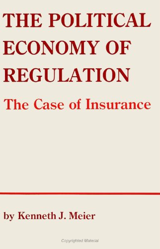 Imagen de archivo de The Political Economy of Regulation: The Case of Insurance a la venta por ThriftBooks-Dallas