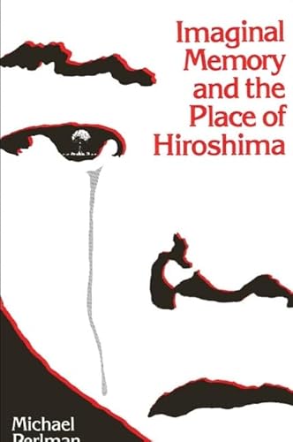 Stock image for Imaginal Memory and the Place of Hiroshima for sale by Better World Books