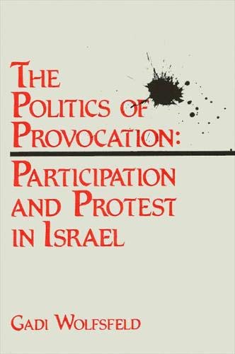 9780887067686: The Politics of Provocation: Participation and Protest in Israel