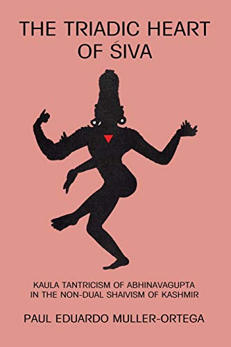 9780887067877: The Triadic Heart of Siva: Kaula Tantricism of Abhinavagupta in the Non-Dual Shaivism of Kashmir (Suny Series, Shaiva Traditions of Kashmir) (Suny the Shaiva Traditions of Kashmir)