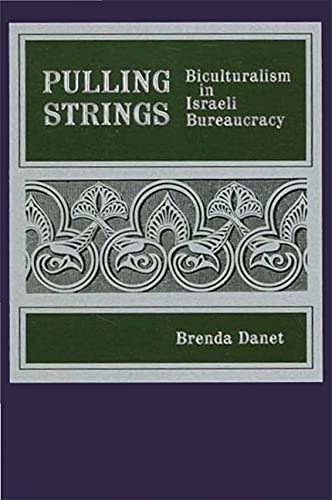 9780887067907: Pulling Strings: Biculturalism in Israeli Bureaucracy (Israeli Studies)