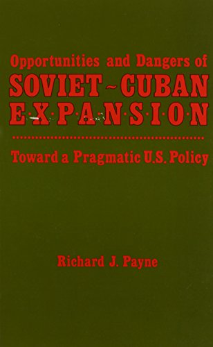 9780887067969: Opportunities and Dangers of Soviet-Cuban Expansion: Towards a Pragmatic U.S. Policy