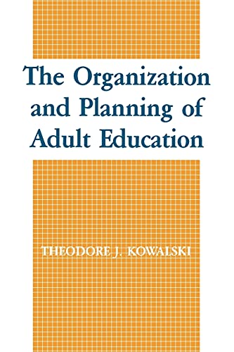 Stock image for The Organization and Planning of Adult Education [Paperback] by Kowalski. for sale by Unique Books For You