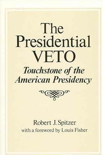 Beispielbild fr The Presidential Veto (SUNY series in Leadership Studies) zum Verkauf von Wonder Book