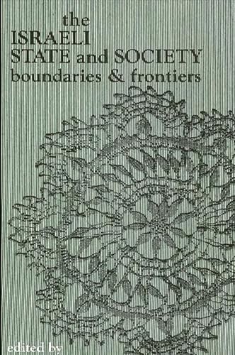 9780887068508: The Israeli State and Society: Boundaries and Frontiers (Suny Israeli Studies)