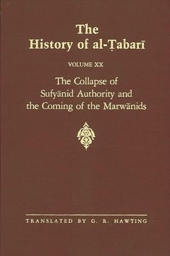 Imagen de archivo de The History of Al-Tabari, Volume XX The Collapse of Sufyanid Authority and the Coming of the Marwanids a la venta por Michener & Rutledge Booksellers, Inc.