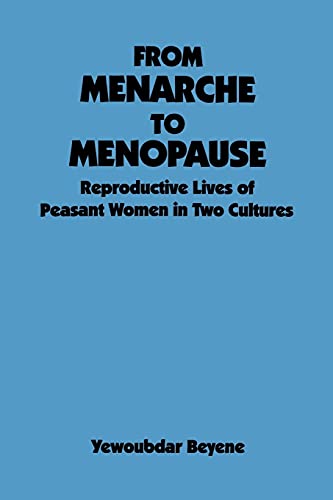 9780887068676: From Menarche to Menopause: Reproductive Lives of Peasant Women in Two Cultures