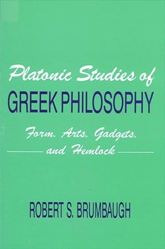Stock image for Platonic Studies of Greek Philosophy Form, Arts, Arts, Gadgets and Hemlock (Special Studies in Philosophy) for sale by Books From California