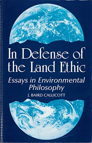 Beispielbild fr In Defense of the Land Ethic : Essays in Environmental Philosophy zum Verkauf von Better World Books