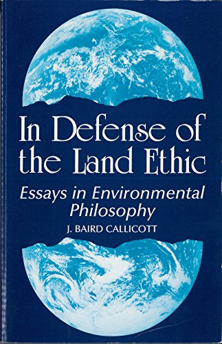 Stock image for In Defense of the Land Ethic: Essays in Environmental Philosophy (SUNY series in Philosophy and Biology) for sale by HPB-Red