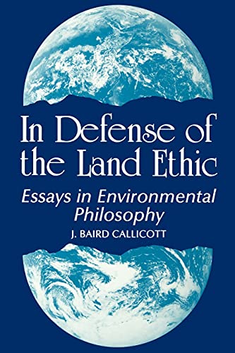 Beispielbild fr In Defense of the Land Ethic : Essays in Environmental Philosophy zum Verkauf von Better World Books