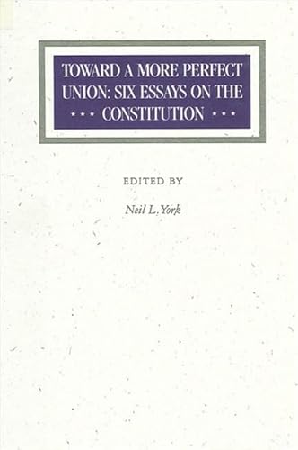 Imagen de archivo de Toward a More Perfect Union : Six Essays on the Constitution a la venta por Better World Books