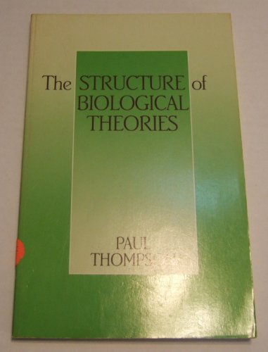 9780887069345: The Structure of Biological Theories (SUNY series in Philosophy and Biology)